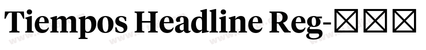Tiempos Headline Reg字体转换 Tiempos Headline Reg字体转换